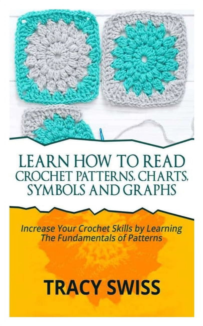 Learn How to Read Crochet Patterns, Charts, Symbols and Graphs
