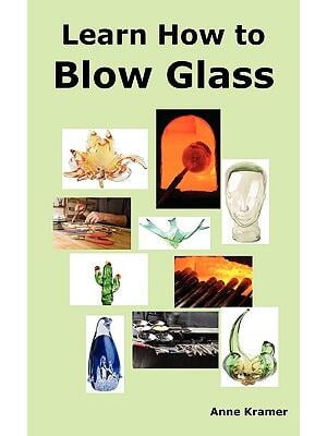 Learn How to Blow Glass: Glass Blowing Techniques, Step by Step ...
