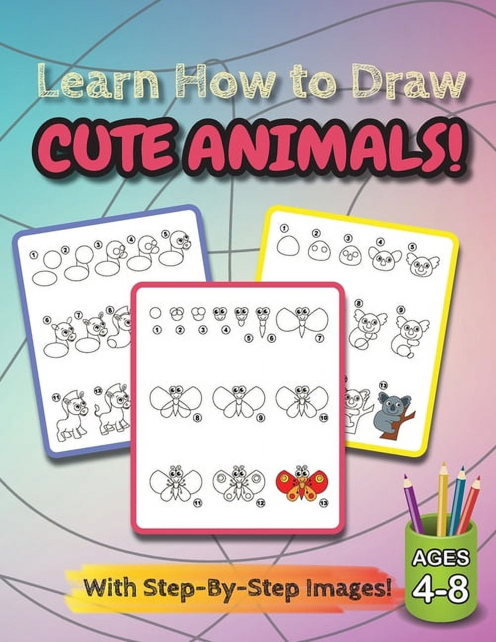 Learn How to Draw Cute Animals! (Ages 48) StepByStep Drawing