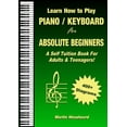 thumbnail image 1 of Learn How to Play Piano / Keyboard For Absolute Beginners: A Self Tuition Book For Adults & Teenagers!, (Paperback), 1 of 1