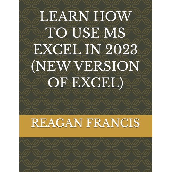 Learn How to Use MS Excel in 2023 (New Version of Excel), (Paperback)