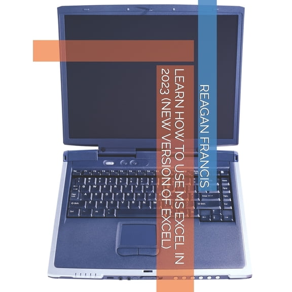 Learn How to Use MS Excel in 2023 (New Version of Excel), (Paperback)