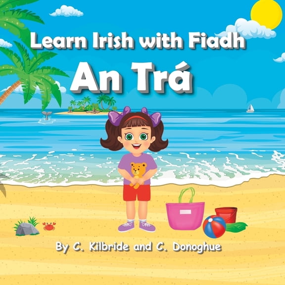 Learn Irish with Fiadh Learn Irish with Fiadh: An Tr, (Paperback)