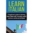 thumbnail image 1 of Learn Italian: A beginner's guide to learning basic Italian fast, including useful common words and phrases!, (Hardcover), 1 of 1