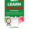 thumbnail image 1 of Learn Italian for Beginners : A beginner's guide to the Italian language, how to learn Italian and over 1000 common phrases of Italian you can use in daily life (Paperback), 1 of 1