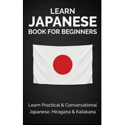 Learn Japanese Book for Beginners Learn Practical & Conversational Japanese, Hiragana & Katakana, Hardcover