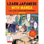 Learn Japanese with Manga Volume One A Self-Study Language Book for Beginners - Learn to Read, Write and Speak Japanese with Manga Comic Strips! free Online Audio Bilingual edition Paperback