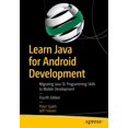 thumbnail image 1 of Learn Java for Android Development: Migrating Java Se Programming Skills to Mobile Development, (Paperback), 1 of 1