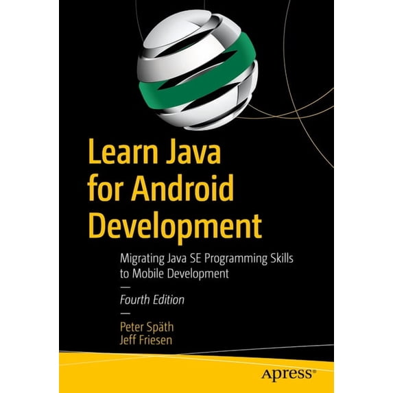 Learn Java for Android Development: Migrating Java Se Programming Skills to Mobile Development, (Paperback)