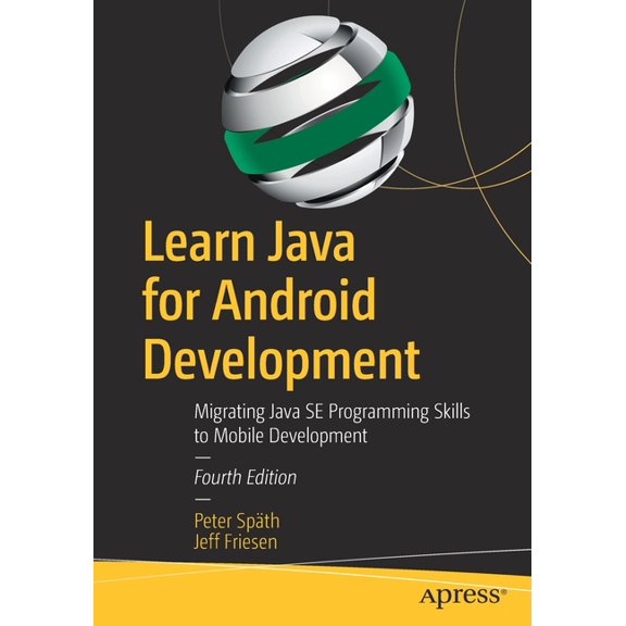 Learn Java for Android Development: Migrating Java Se Programming Skills to Mobile Development, (Paperback)