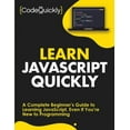 thumbnail image 1 of Learn JavaScript Quickly: A Complete Beginner's Guide to Learning JavaScript, Even If You're New to Programming, (Paperback), 1 of 1