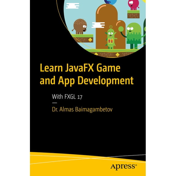 Learn Javafx Game and App Development: With Fxgl 17, (Paperback)