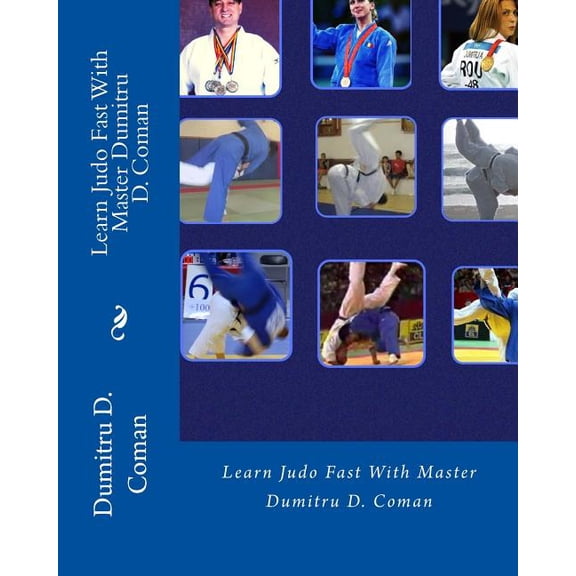 Learn Judo Fast With Master Dumitru D. Coman (Paperback)