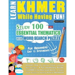 Learn Khmer While Having Fun! - For Beginners: Easy to Intermediate - Study 100 Essential Thematics with Word Search Puz, (Paperback)