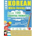 thumbnail image 1 of Learn Korean While Having Fun! - Advanced: Intermediate to Practiced - Study 100 Essential Thematics with Word Search Pu, (Paperback), 1 of 1