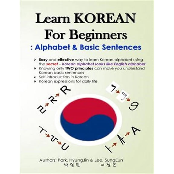 Learn KOREAN for Beginners: Alphabet & Basic Sentences: Easy and effective way to learn Korean (Paperback) by Sungeun Lee, Hyungjin Park