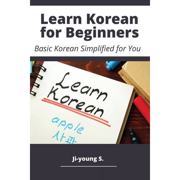 Learn Korean for Beginners - Basic Korean Simplified for You, (Paperback)