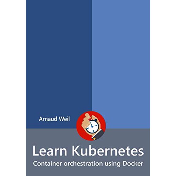 Pre-Owned Learn Kubernetes - Container orchestration using Docker, (Paperback)