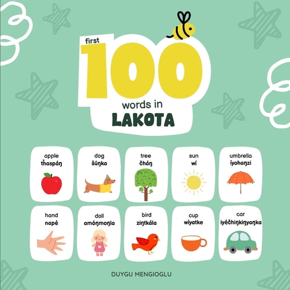 Learn Lakota Language First 100 Words in Lakota: Lakota Language Learning for Kids, Bilingual Lakota Baby Book, Lakota First Dictionary, Lakot, (Paperback)