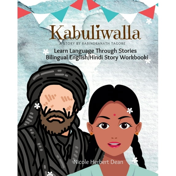 Learn Language Through Stories Kabuliwalla: English/Hindi Bilingual Story Workbook, Book 1, (Paperback)