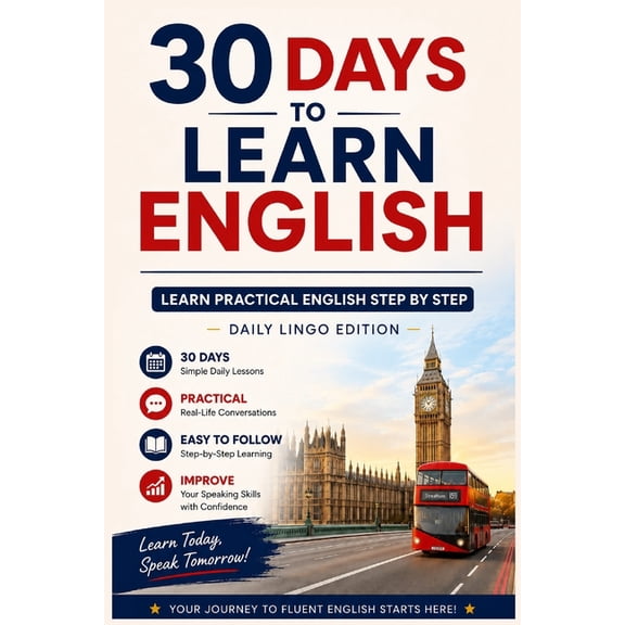 Learn Languages in 30 Days 30 Days to Learn English: Learn Practical English Step by Step in Just 30 Days Everyday Vocabulary, Conversations & Exer, (Paperback)