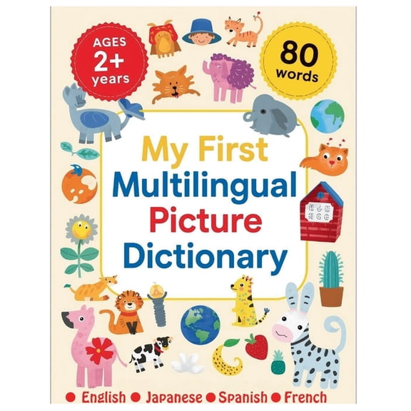 Learn with Leo My First Multilingual Picture Dictionary - English / Japanese / Spanish / French: 80 Simple First Words in English, Span, Book 9, (Paperback)