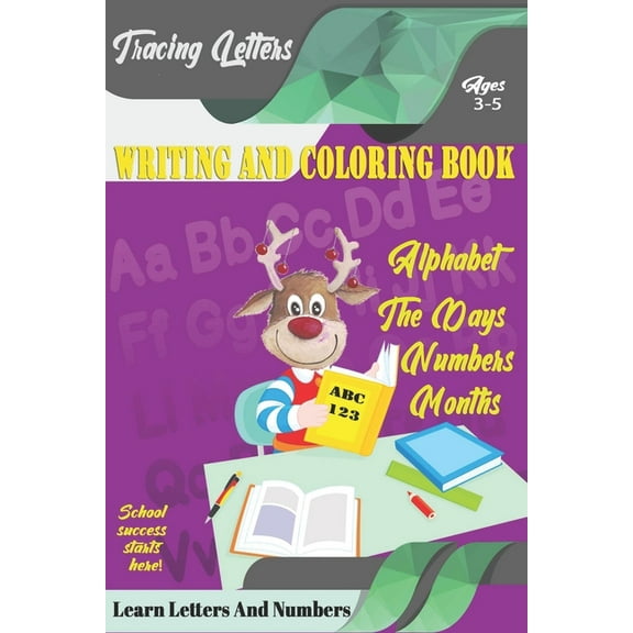 Learn Letters And Numbers ABC 123 Writing And Coloring Book: Learn Letters And Numbers ABC 123 Writing And Coloring Book, (Paperback)