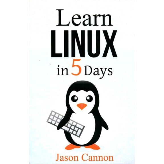 Learn Linux in 5 Days (Paperback)