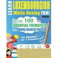 thumbnail image 1 of Learn Luxembourgish While Having Fun! - For Beginners: Easy to Intermediate - Study 100 Essential Thematics with Word Se, (Paperback), 1 of 1