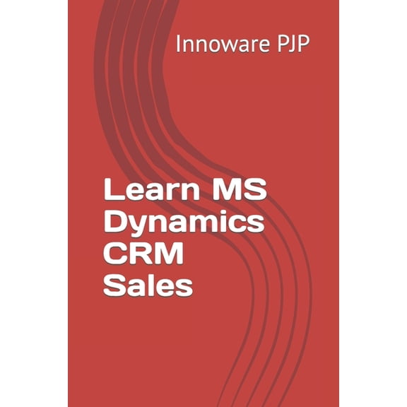 Learn MS Dynamics CRM Sales (Paperback)