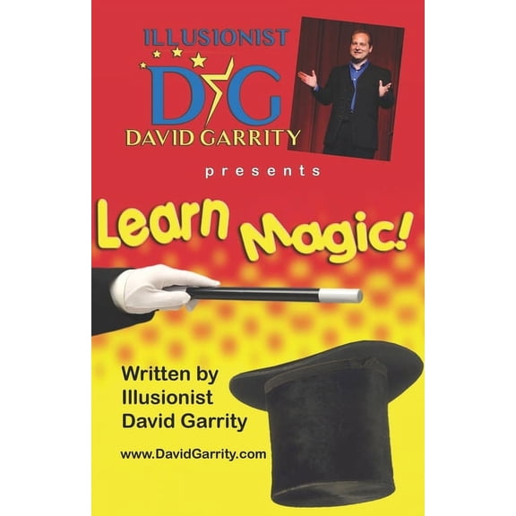 Learn Magic Book with Illusionist David Garrity: More than 50 easy-to-learn magic tricks with everyday objects alongside, (Paperback)