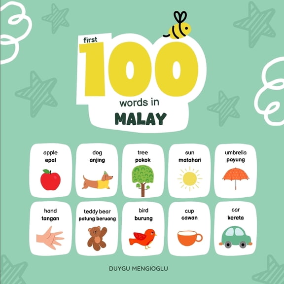 Learn Malay First 100 Words in Malay: Malay Language Learning for Kids, Bilingual Malay Baby Book, Malay First Dictionary, Malay Fla, (Paperback)
