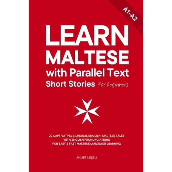 Learn Maltese Learn Maltese with Parallel Text Short Stories for Beginners: 20 Captivating Bilingual English-Maltese Tales with Englis, Book 3, (Paperback)