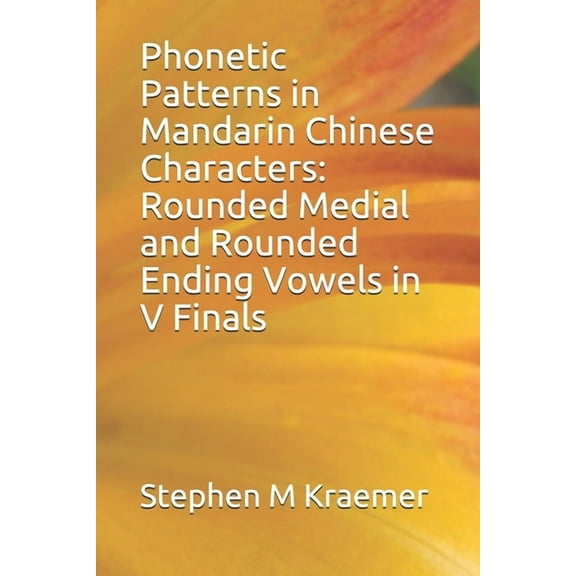 Phonetic Patterns in Mandarin Chinese Characters: Rounded Medial and Rounded Ending Vowels in V Finals