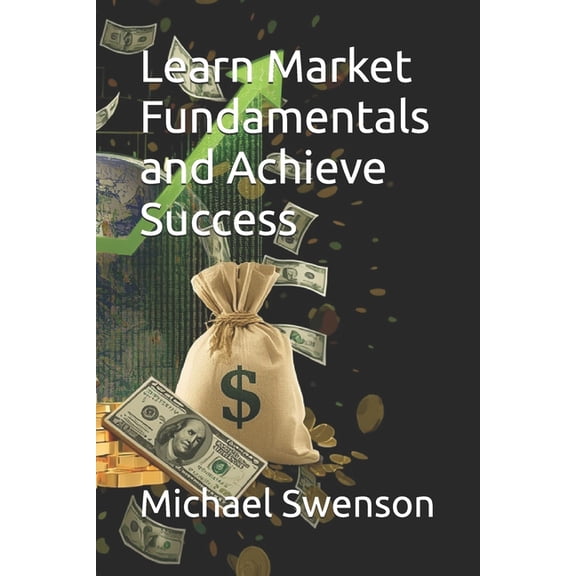 Learn Market Fundamentals and Achieve Success, (Paperback)