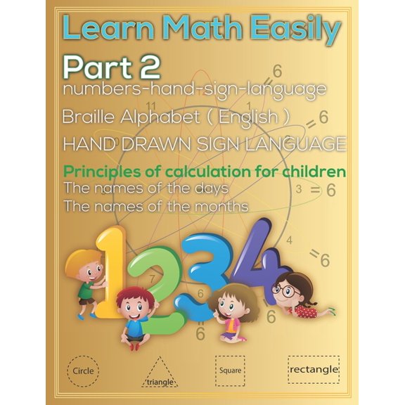 Learn Math Easily Part 2: Mathematics education book for Kids - The names of the days - The names of the months - Pages , (Paperback)