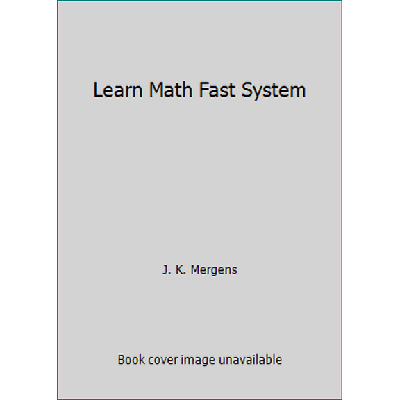 Pre-Owned Learn Math Fast System (Paperback) 0984381406 9780984381401