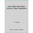 thumbnail image 1 of Pre-Owned Learn Math Fast System Volume I: Basic Operations (Paperback) 0984381430 9780984381432, 1 of 1