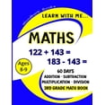thumbnail image 1 of Learn with me Maths: 60 Days of Addition, Subtraction, Multiplication and Division Practice for Kids Ages 8-9 (3rd Grade, (Paperback), 1 of 1