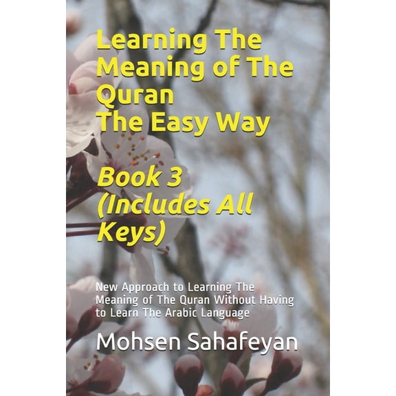 Learn the Meaning of the Quran the Easy Learning The Meaning of The Quran The Easy Way Book 3 (Includes All Keys): New Approach to Learning The Meaning of The Q, Book 3, (Paperback)