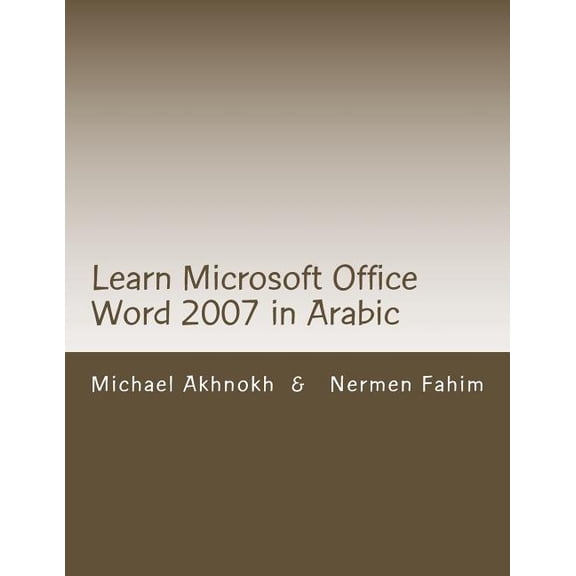 Learn Microsoft Office Word 2007 in Arabic : Learn Microsoft Office Word 2007 in Arabic