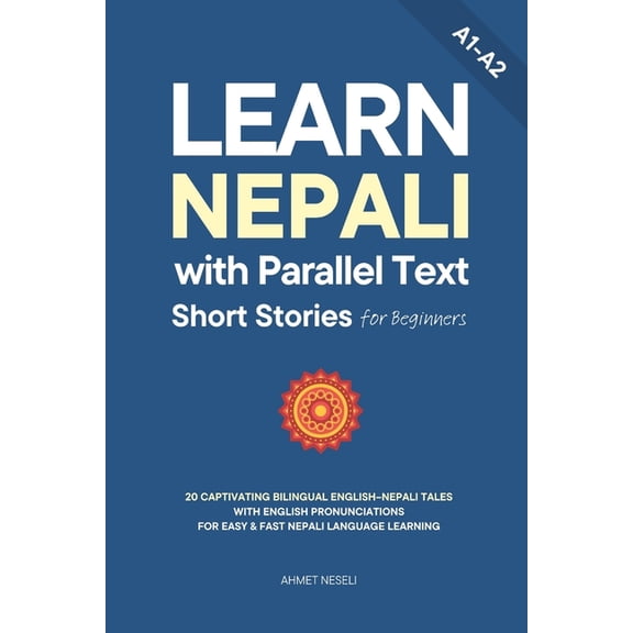 Learn Nepali Learn Nepali with Parallel Text Short Stories for Beginners: 20 Captivating Bilingual English-Nepali Tales with English , Book 3, (Paperback)