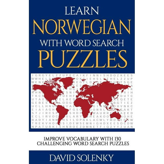 Learn Norwegian with Word Search Puzzles: Learn Norwegian Language Vocabulary with Challenging Word Find Puzzles for All, (Paperback)