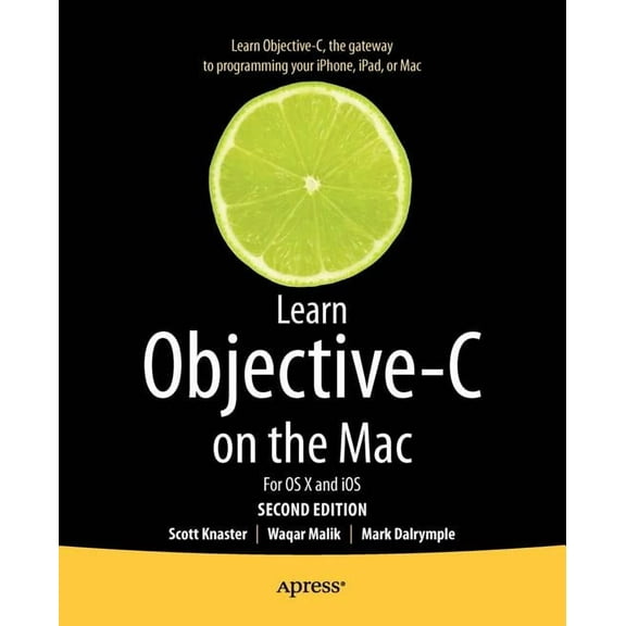 Learn Objective-C on the Mac: For OS X and IOS, (Paperback)