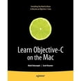 thumbnail image 1 of Pre-Owned Learn Objective-C on the Mac (Paperback) 1430218150 9781430218159, 1 of 1