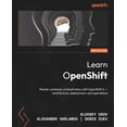 thumbnail image 1 of Learn OpenShift - Second Edition: Master container orchestration with OpenShift 4 - architecture, deployment, and operat, (Paperback), 1 of 1