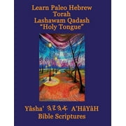 Learn Paleo Hebrew Torah Lashawam Qadash "Holy Tongue" Yasha Ahayah Bible Scriptures Aleph Tav YASAT Study Bible, Paperback