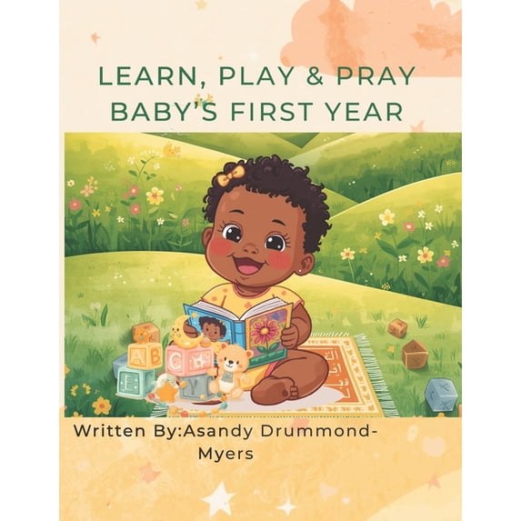 Learn, Play and Pray: Baby's First Year, (Paperback)