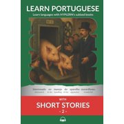 Learn Portuguese with Interlinear Storie Learn Portuguese with Short Stories 2 Interlinear Portuguese to English, Book 5, Paperback