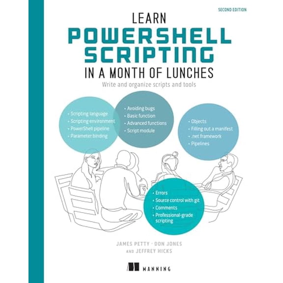 Pre-Owned Learn PowerShell Scripting in a Month of Lunches, Second Edition: Write and organize scripts and tools, 9781633438989, 1633438988, Paperback, 2nd edition